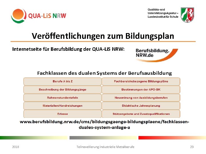 Veröffentlichungen zum Bildungsplan Internetseite für Berufsbildung der QUA-Li. S NRW: 2018 Teilnovellierung industrielle Metallberufe