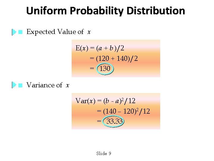 Uniform Probability Distribution n Expected Value of x E(x) = (a + b)/2 =