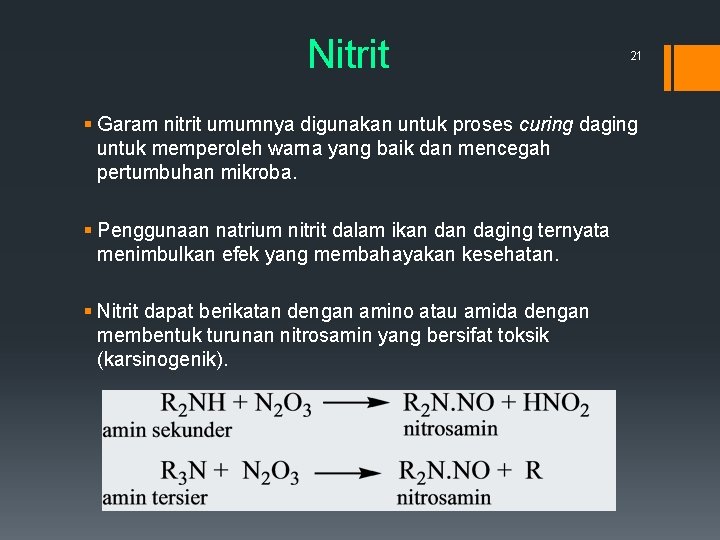 Nitrit 21 § Garam nitrit umumnya digunakan untuk proses curing daging untuk memperoleh warna