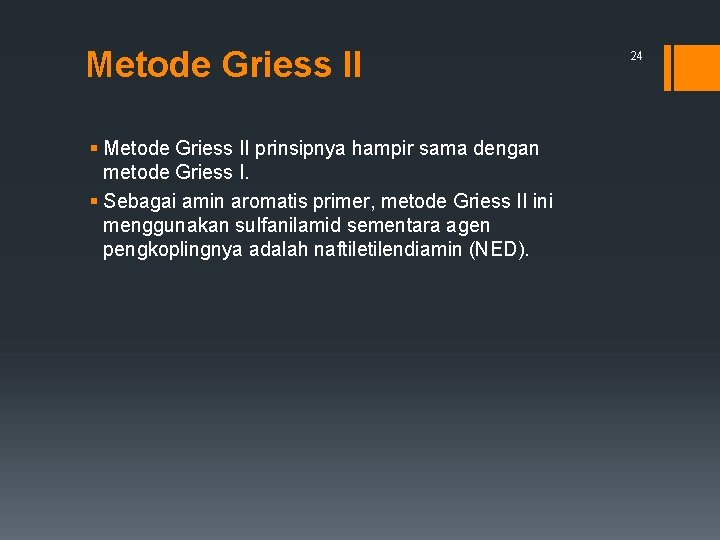 Metode Griess II § Metode Griess II prinsipnya hampir sama dengan metode Griess I.