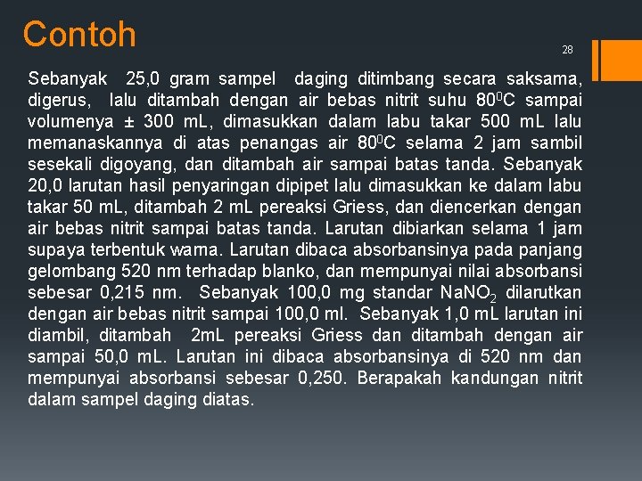 Contoh 28 Sebanyak 25, 0 gram sampel daging ditimbang secara saksama, digerus, lalu ditambah