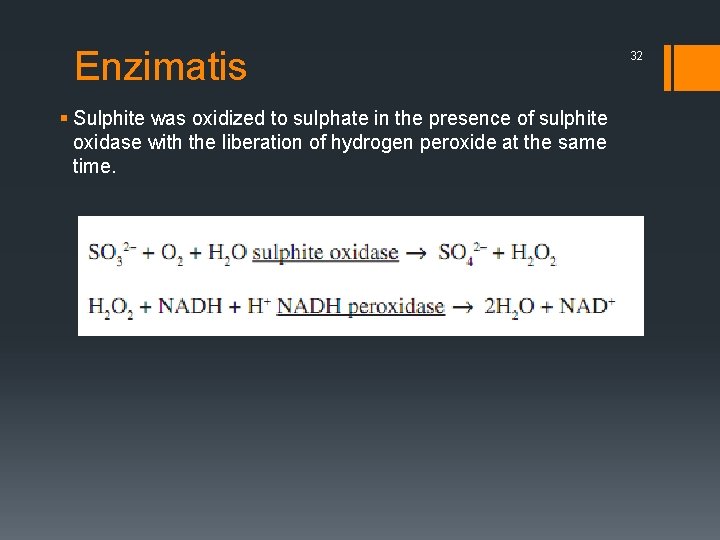 Enzimatis § Sulphite was oxidized to sulphate in the presence of sulphite oxidase with