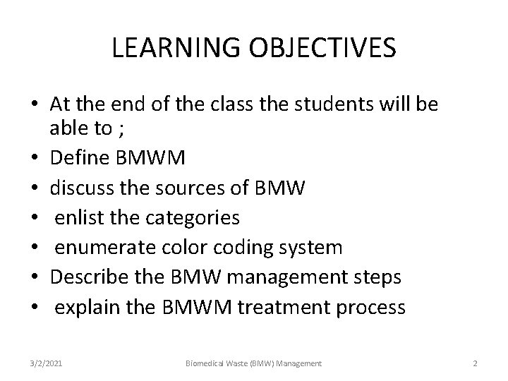 LEARNING OBJECTIVES • At the end of the class the students will be able