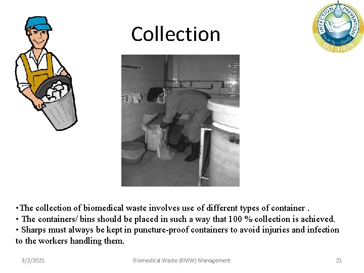 Collection • The collection of biomedical waste involves use of different types of container.