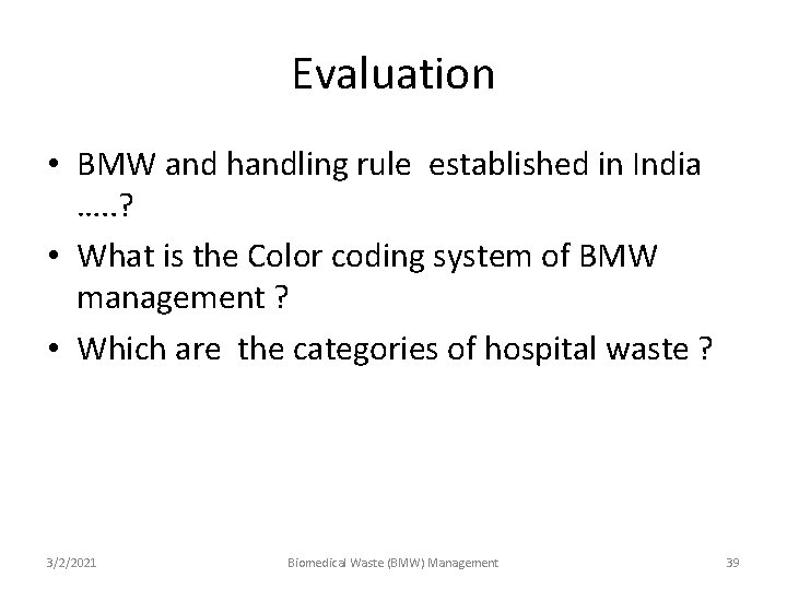 Evaluation • BMW and handling rule established in India …. . ? • What