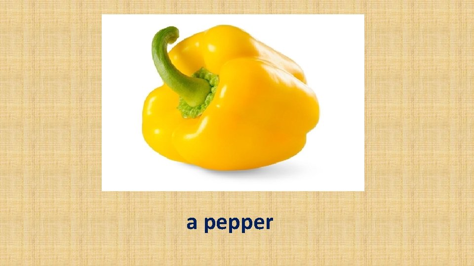 a pepper 