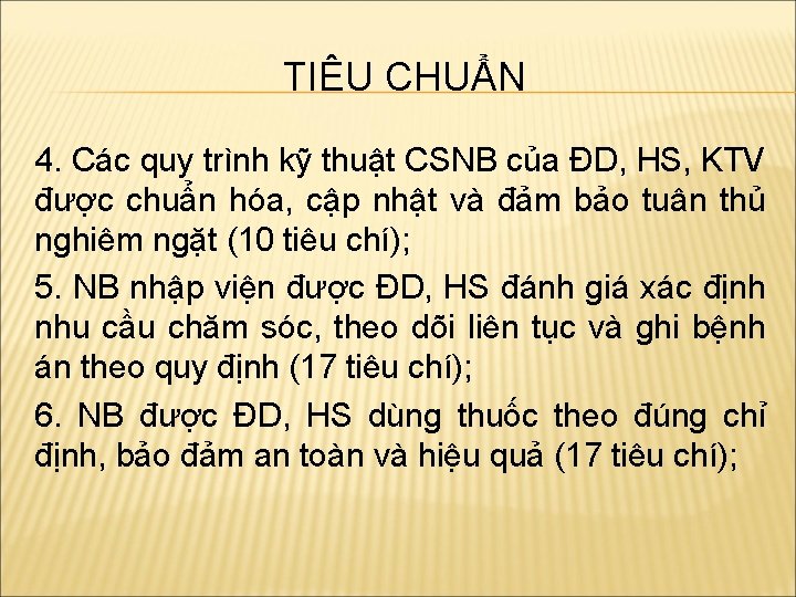 TIÊU CHUẨN 4. Các quy trình kỹ thuật CSNB của ĐD, HS, KTV được