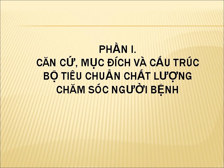 PHẦN I. CĂN CỨ, MỤC ĐÍCH VÀ CẤU TRÚC BỘ TIÊU CHUẨN CHẤT LƯỢNG