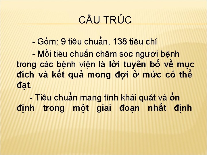 CẤU TRÚC - Gồm: 9 tiêu chuẩn, 138 tiêu chí - Mỗi tiêu chuẩn