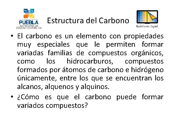Estructura del Carbono • El carbono es un elemento con propiedades muy especiales que