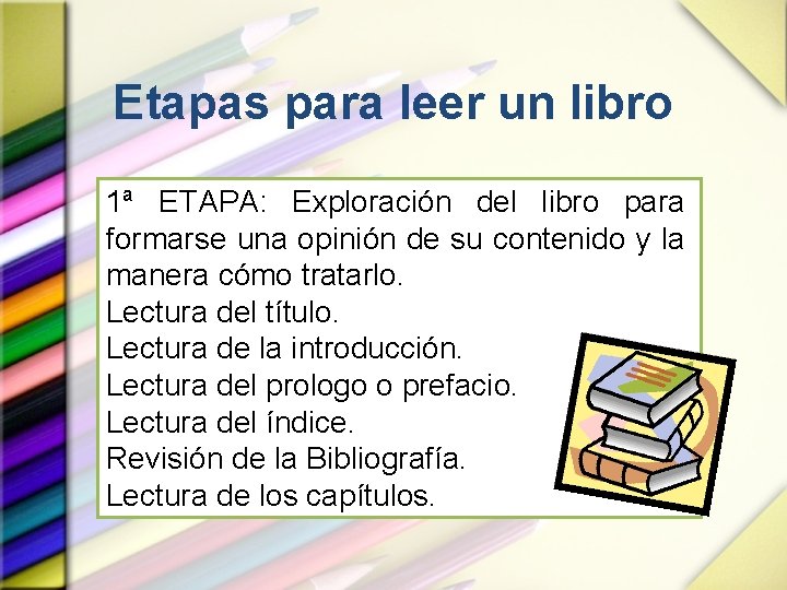Etapas para leer un libro 1ª ETAPA: Exploración del libro para formarse una opinión