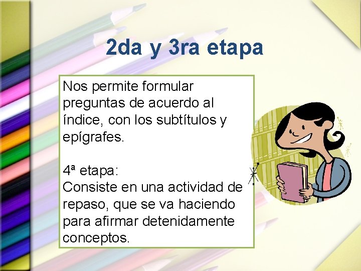 2 da y 3 ra etapa Nos permite formular preguntas de acuerdo al índice,