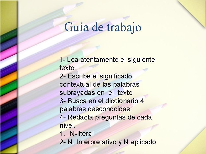 Guía de trabajo 1 - Lea atentamente el siguiente texto. 2 - Escribe el