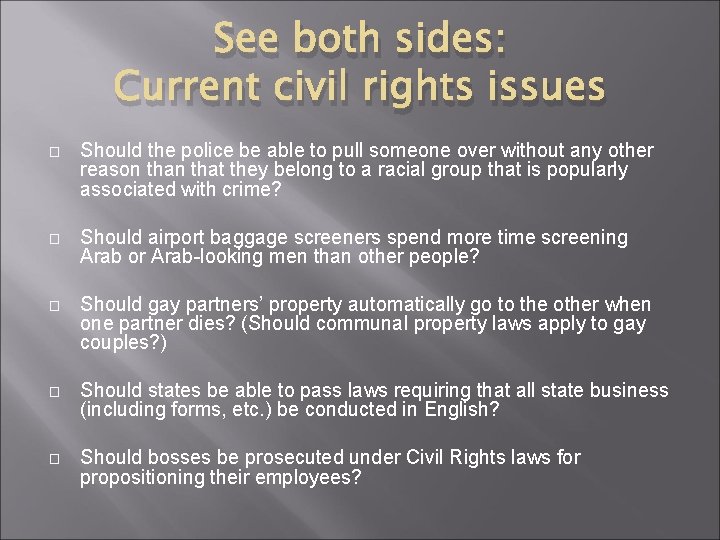 See both sides: Current civil rights issues � Should the police be able to