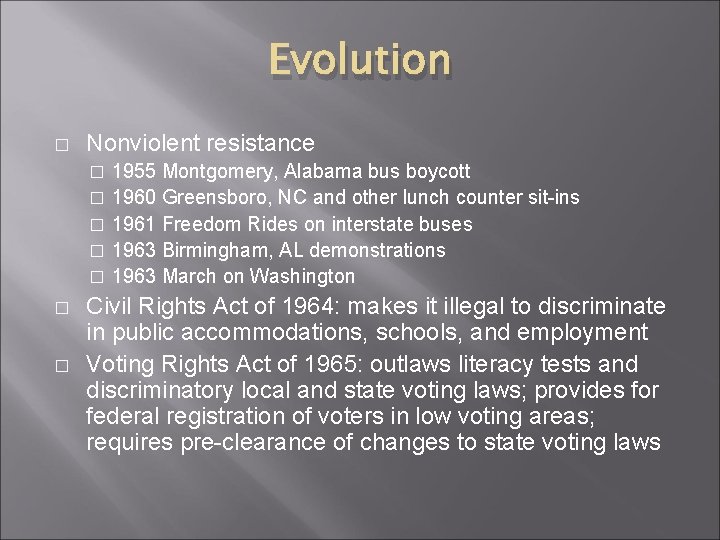 Evolution � Nonviolent resistance 1955 Montgomery, Alabama bus boycott � 1960 Greensboro, NC and