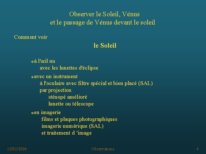 Observer le Soleil, Vénus et le passage de Vénus devant le soleil Comment voir