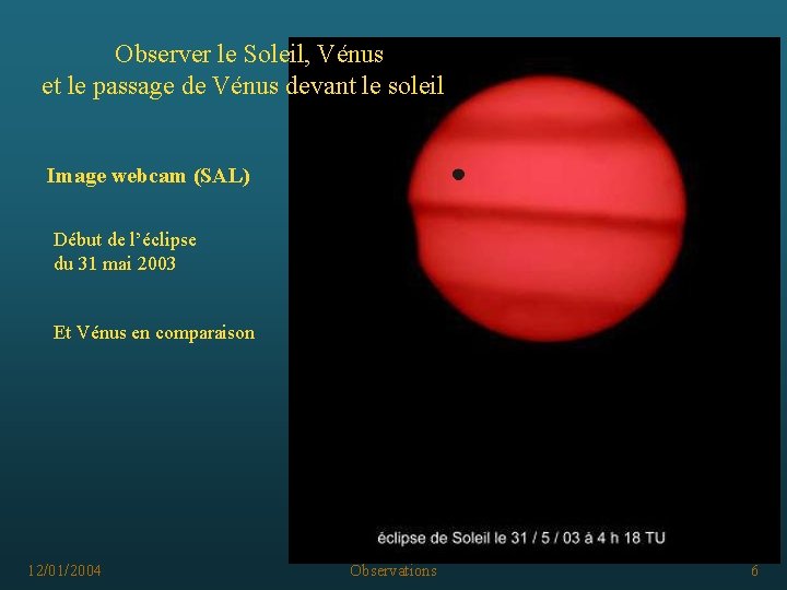 Observer le Soleil, Vénus et le passage de Vénus devant le soleil Image webcam