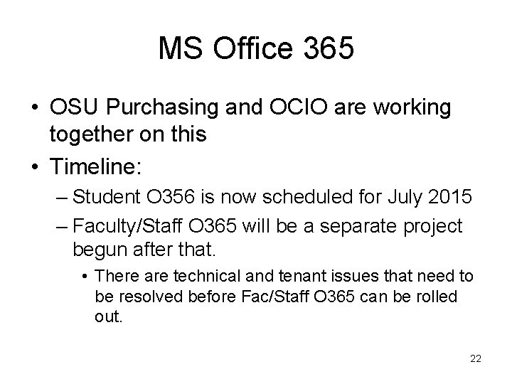 MS Office 365 • OSU Purchasing and OCIO are working together on this •