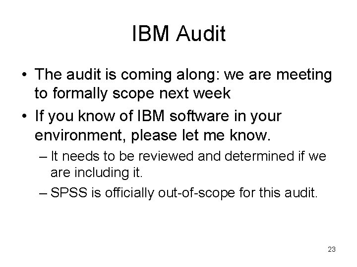 IBM Audit • The audit is coming along: we are meeting to formally scope