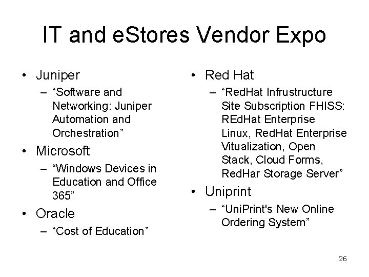 IT and e. Stores Vendor Expo • Juniper – “Software and Networking: Juniper Automation