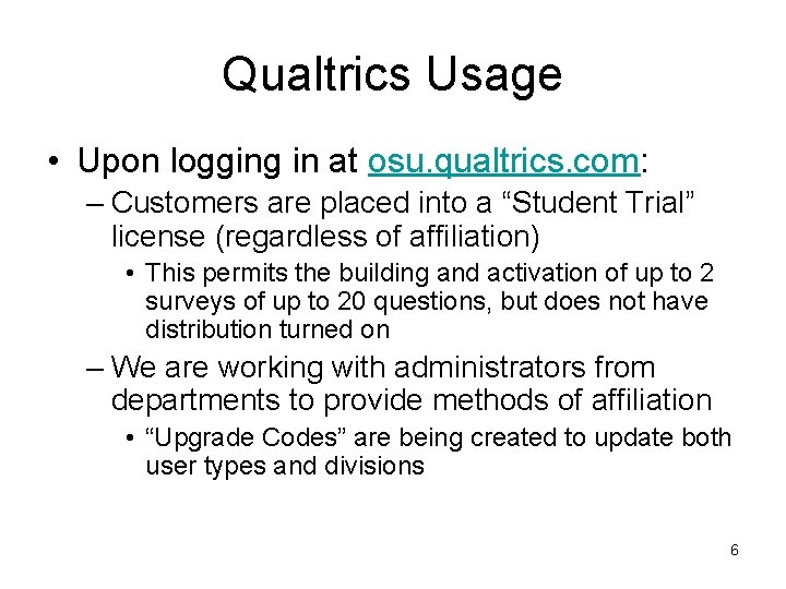 Qualtrics Usage • Upon logging in at osu. qualtrics. com: – Customers are placed