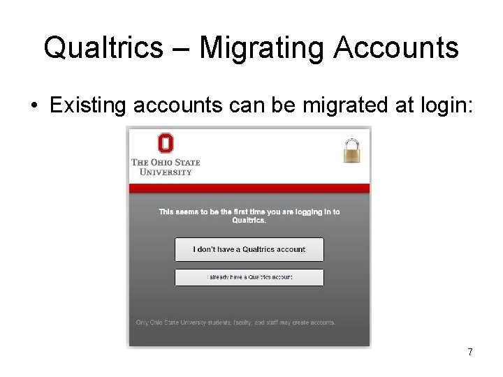 Qualtrics – Migrating Accounts • Existing accounts can be migrated at login: 7 