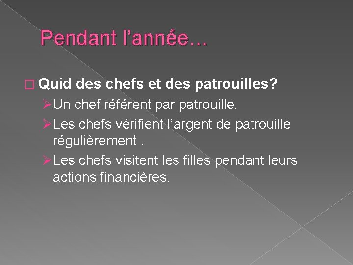 Pendant l’année… � Quid des chefs et des patrouilles? Ø Un chef référent par