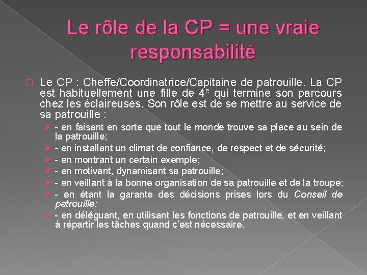 Le rôle de la CP = une vraie responsabilité � Le CP : Cheffe/Coordinatrice/Capitaine