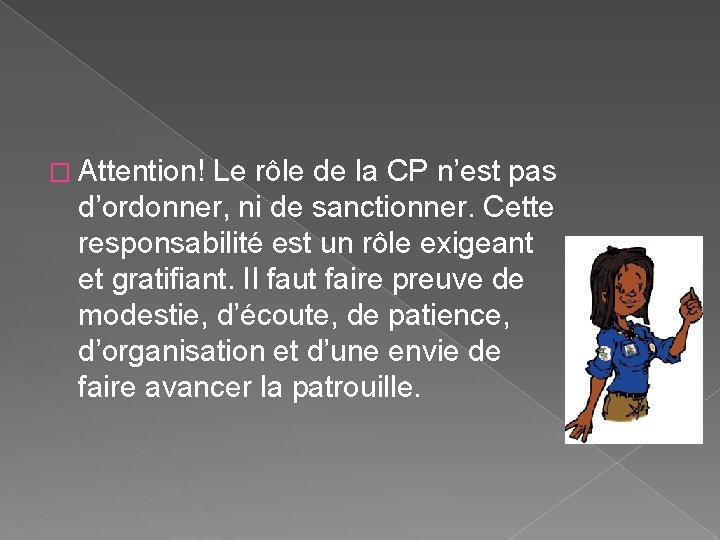 � Attention! Le rôle de la CP n’est pas d’ordonner, ni de sanctionner. Cette