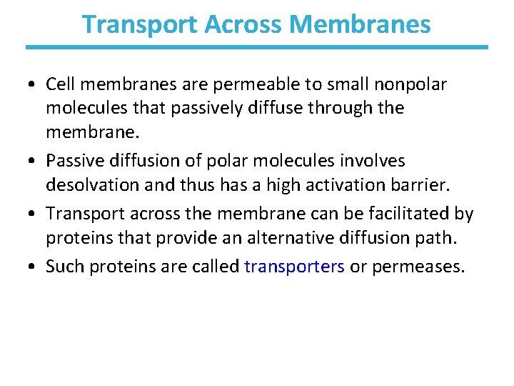Transport Across Membranes • Cell membranes are permeable to small nonpolar molecules that passively