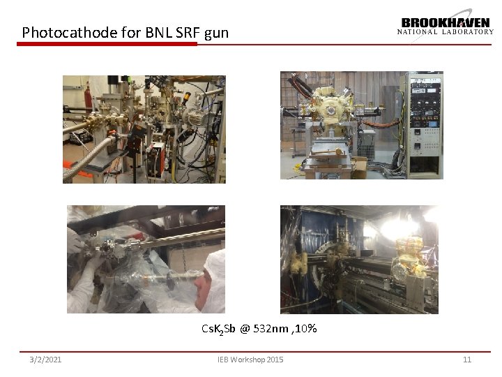 Photocathode for BNL SRF gun Cs. K 2 Sb @ 532 nm , 10%