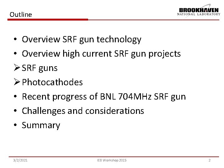 Outline • Overview SRF gun technology • Overview high current SRF gun projects Ø