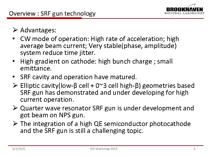Overview : SRF gun technology Ø Advantages: • CW mode of operation: High rate