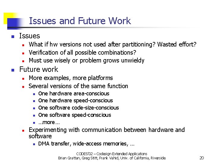 Issues and Future Work n Issues n n What if hw versions not used