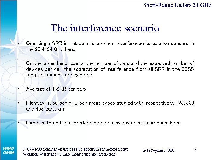 Short-Range Radars 24 GHz The interference scenario • One single SRR is not able