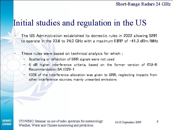 Short-Range Radars 24 GHz Initial studies and regulation in the US • The US