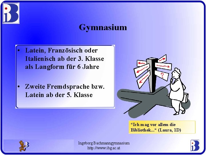 Gymnasium • Latein, Französisch oder Italienisch ab der 3. Klasse als Langform für 6