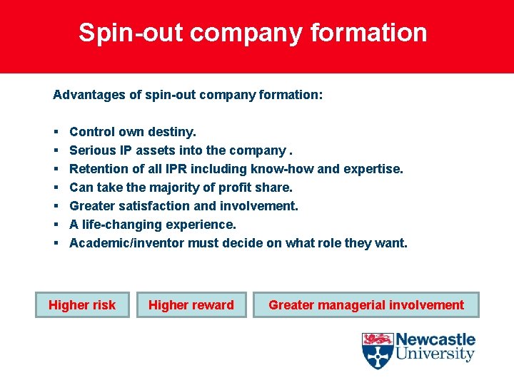 Spin-out company formation Advantages of spin-out company formation: § § § § Control own