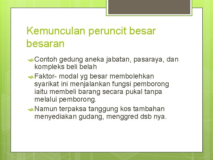 Kemunculan peruncit besaran Contoh gedung aneka jabatan, pasaraya, dan kompleks beli belah Faktor- modal