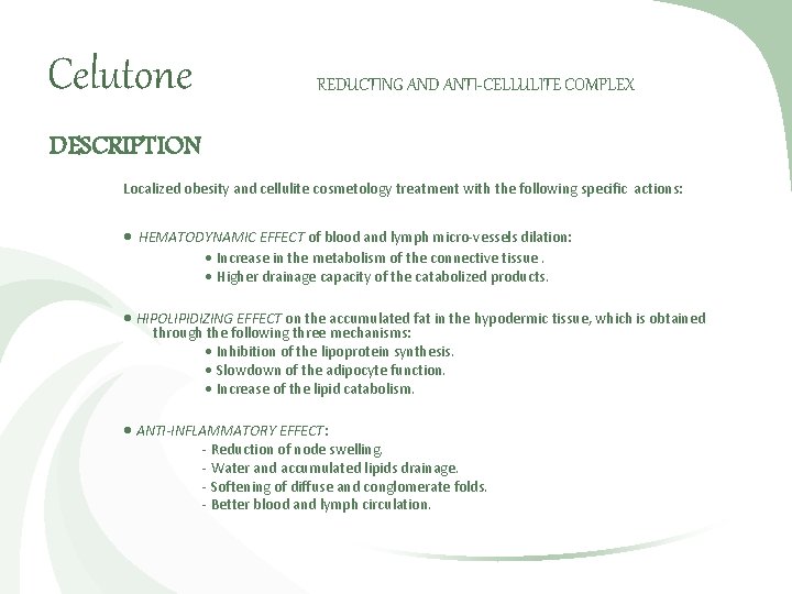 Celutone REDUCTING AND ANTI-CELLULITE COMPLEX DESCRIPTION Localized obesity and cellulite cosmetology treatment with the