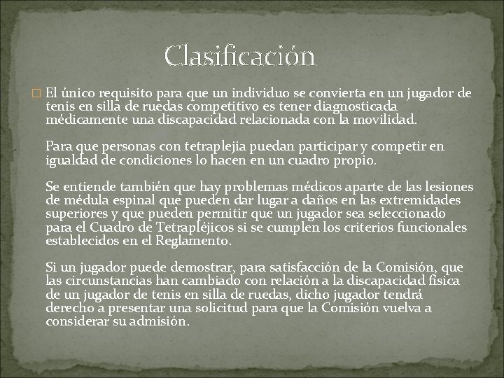  Clasificación � El único requisito para que un individuo se convierta en un