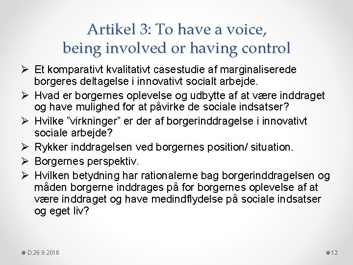 Artikel 3: To have a voice, being involved or having control Ø Et komparativt