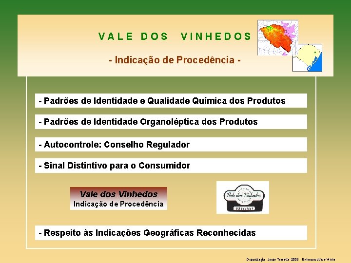 VALE DOS VINHEDOS - Indicação de Procedência - - Padrões de Identidade e Qualidade