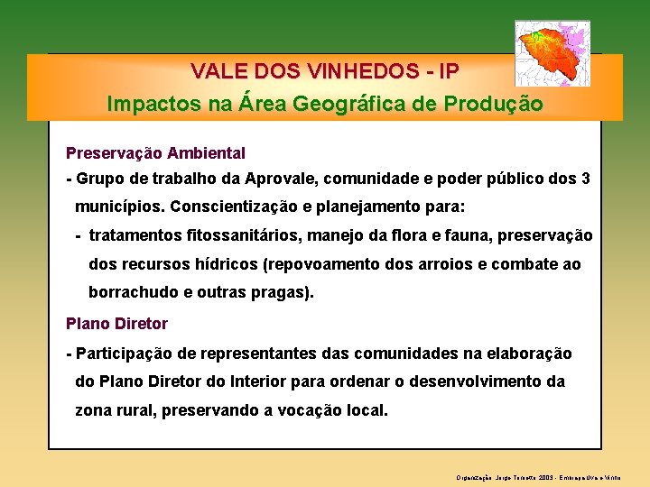 VALE DOS VINHEDOS - IP Impactos na Área Geográfica de Produção Preservação Ambiental -