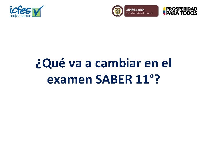 ¿Qué va a cambiar en el examen SABER 11°? 