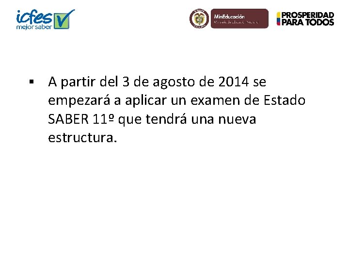 § A partir del 3 de agosto de 2014 se empezará a aplicar un