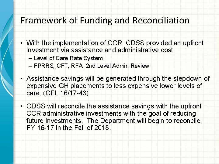 Framework of Funding and Reconciliation • With the implementation of CCR, CDSS provided an