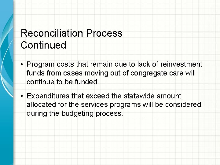 Reconciliation Process Continued • Program costs that remain due to lack of reinvestment funds