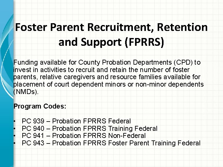 Foster Parent Recruitment, Retention and Support (FPRRS) Funding available for County Probation Departments (CPD)