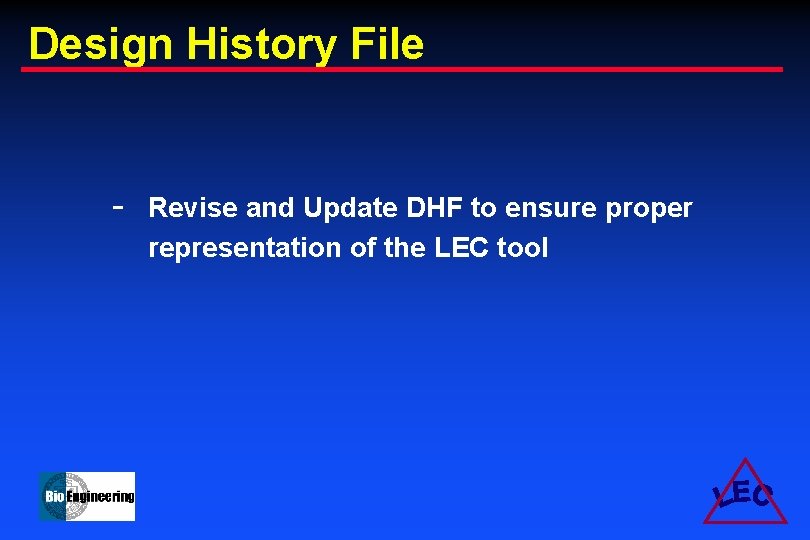 Design History File - Revise and Update DHF to ensure proper representation of the